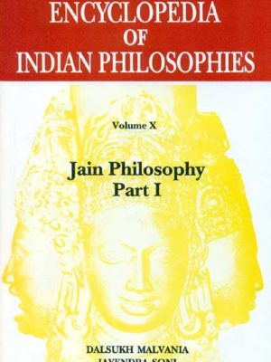 Encyclopedia of Indian Philosophies (Vol. 10): Jain Philosophy (Pt. 1)