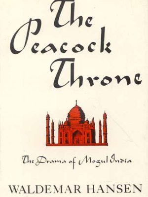Peacock Throne: The Drama of Mogul Idia