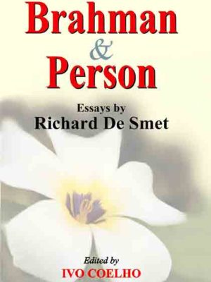 Brahman and Person: Essays by Richard De Smet