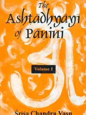 The Ashtadhyayi of Panini - 2 Vols