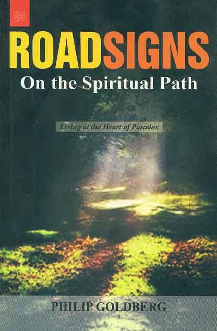 Roadsigns on the Spiritual Path: Living at the Heart of Paradox