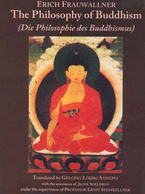 The Philosophy of Buddhism: Die Philosophie des Buddhismus