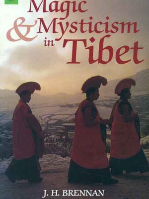 Magic and Mysticism in Tibet