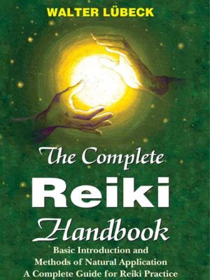 The Complete Reiki Handbook: Basic Introductiona and Methods of Natural Application