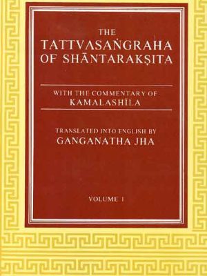 The Tattvasangraha of Shantaraksita (2 Vols): with the commentary of Kamalashila