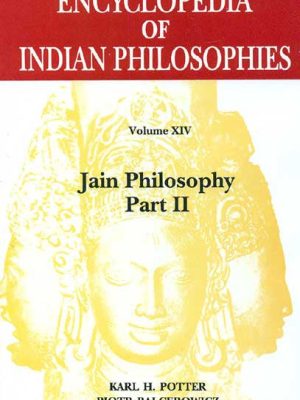 Encyclopedia of Indian Philosophies (Vol. 14): Jain Philosophy (Pt. 2)