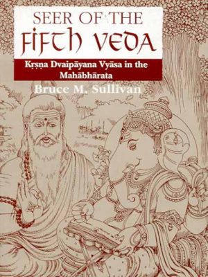Seer of the Fifth Veda: (Krsna Dvaipayana Vyasa in the Mahabharat)