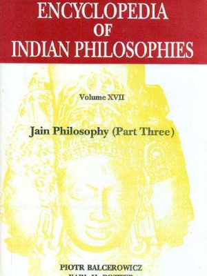 Encyclopedia of Indian Philosophies, Vol.17: Jain Philosophy (Part Three)
