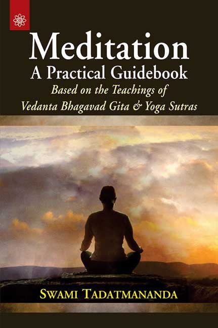 Meditation A Practical Guidebook: Based On The Teachings Of Vedanta ...