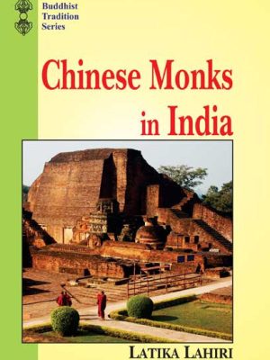Chinese Monks in India: Biography of Eminent Monks who went to the Western World in Search of the Law during the Great T'and Dynasty