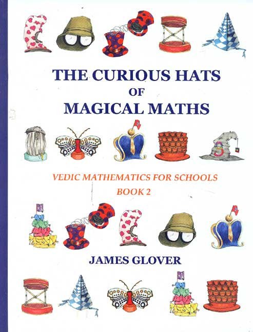 The Curious Hats of Magical Maths, Book 2: Vedic Mathematics for Schools