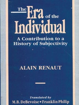 The Era of the Individual: A Contribution to a History of Subjectivity