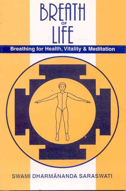 Breath of Life: Breathing for Health, Vitality and Meditation