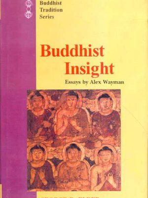 Buddhist Insight: Essays By Alex Wayman