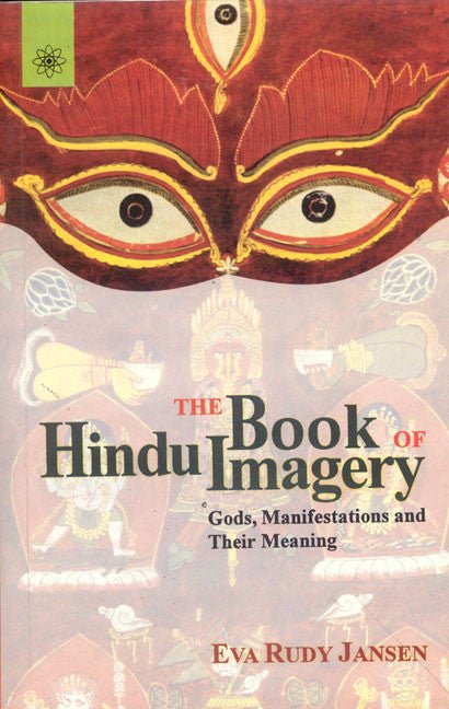 The Book of Hindu Imagery: Gods and Their Symbols