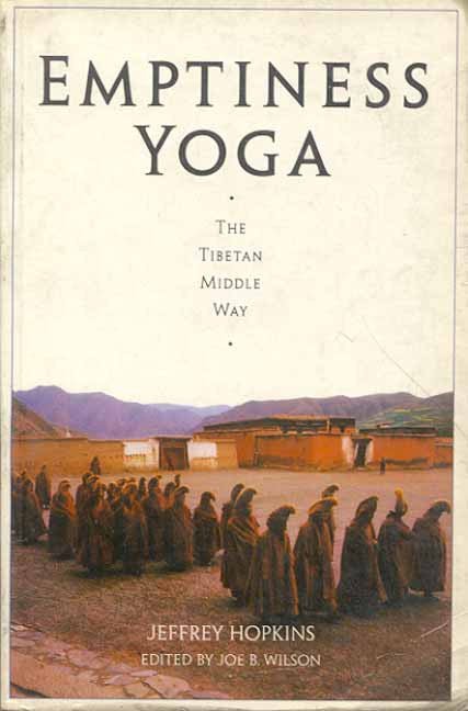 Emptiness Yoga: The Tibetan Middle Way
