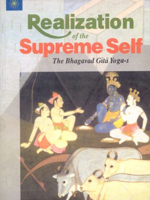 Realization of the Supreme Self: The Bhagavad Gita Yogas