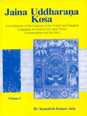 Jaina Uddharana Kosa: A Collection of the Citations of the Prakrit and Sanskrit