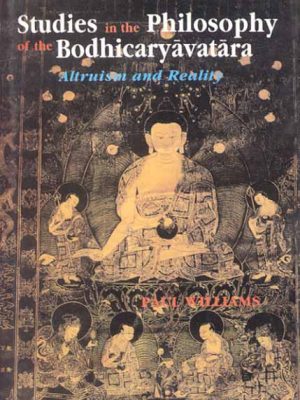 Studies in the Philosophy of the Bodhicaryavatara: Altruism and Reality