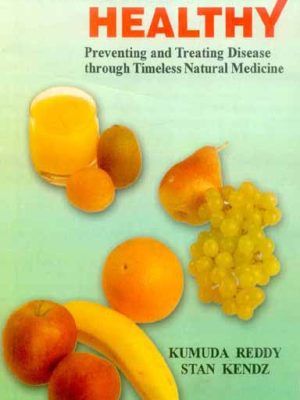 Forever Healthy: Preventing and Treating Disease through Timeless Natural Medicine