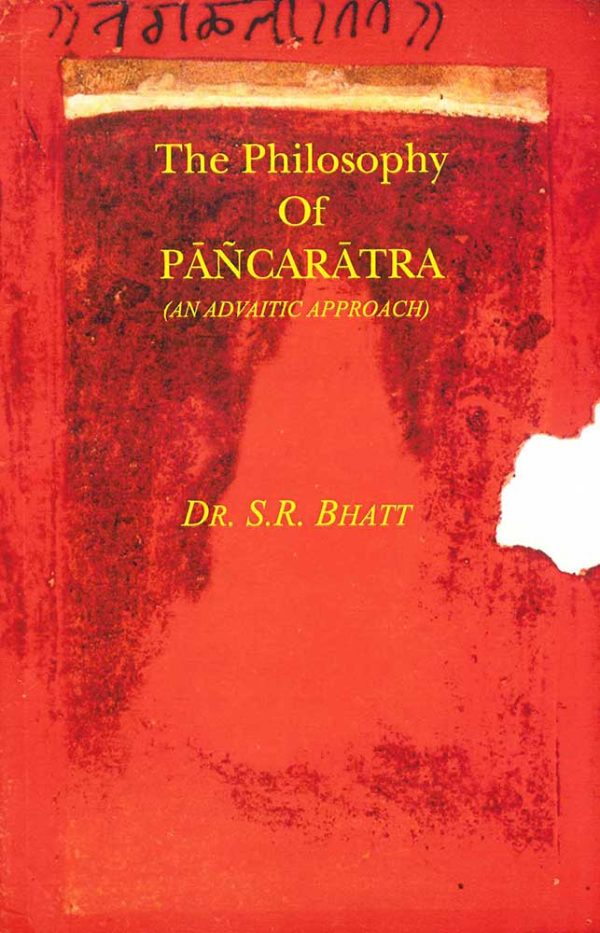 The Philosophy of Pancaratra: An Advaitic Approach
