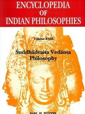 Encyclopedia of Indian Philosophies, Vol.23: Suddhadvaita Vedanta Philosophy