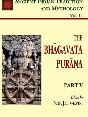 Bhagavata Purana Pt. 5 (AITM Vol. 11): Ancient Indian Tradition And Mythology (Vol. 11)