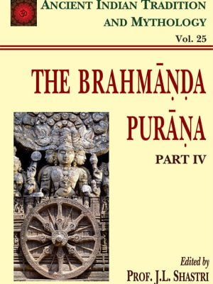 Brahmanda Purana Pt. 4 (AITM Vol. 25): Ancient Indian Tradition And Mythology (Vol. 25)