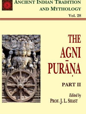 The Agni Purana Pt. 2 (AITM Vol. 28): Ancient Indian Tradition And Mythology (Vol. 28)