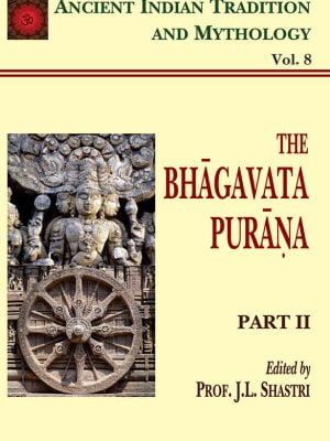 Bhagavata Purana Pt. 2 (AITM Vol. 8): Ancient Indian Tradition And Mythology (Vol. 8)