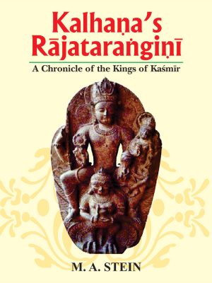 Kalhana's Rajatarangini (Vol I): A Chronicle of the Kings of Kashmir