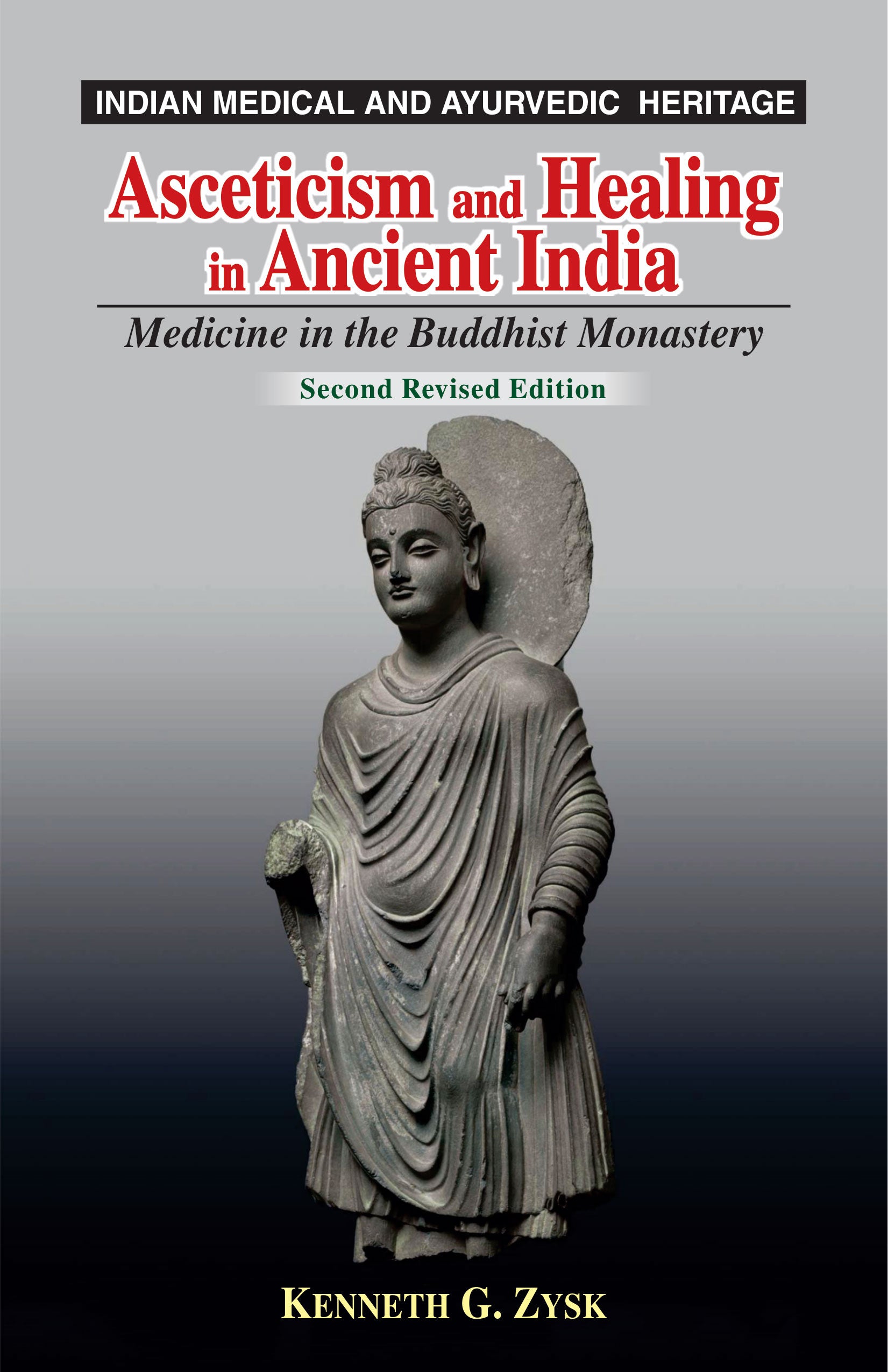 Asceticism and Healing in Ancient India: Medicine in the Buddhist Monastery