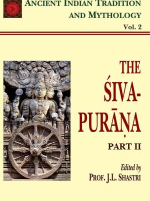 Siva Purana Pt. 2 (AITM Vol. 2): Ancient Indian Tradition And Mythology (Vol. 2)