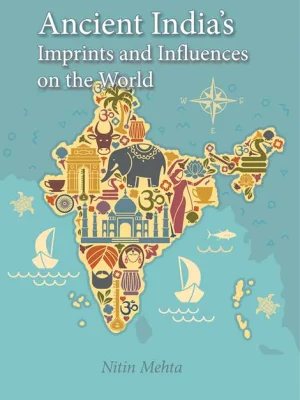 Ancient India's Imprints and Influences on the World